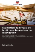 Cover-Bild zum Titel 'Évaluation du niveau de bruit dans les centres de distribution' von 'Patrick Rocha'