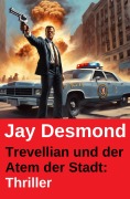 Cover-Bild zum Titel 'Trevellian und der Atem der Stadt: Thriller' von 'Jay Desmond'
