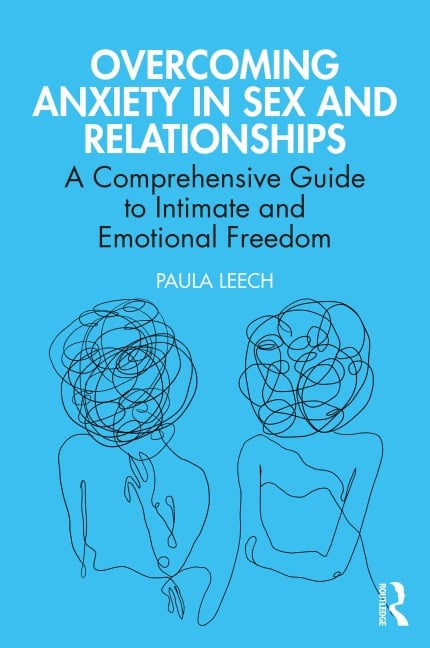 Overcoming Anxiety in Sex and Relationships - Paula Leech