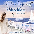 Sieben Tage Ostseeblau - Evelyn Kühne