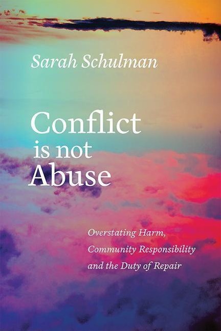 Conflict is Not Abuse - Sarah Schulman