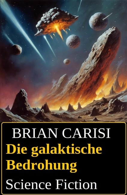 Die galaktische Bedrohung: Science Fiction - Brian Carisi