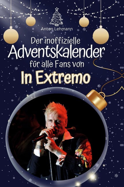 Der inoffizielle Adventskalender für alle Fans von In Extremo - Anton Lehmann