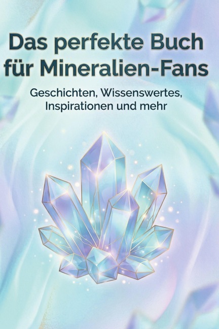 Das perfekte Buch für Mineralien-Fans - Hannah Scholz