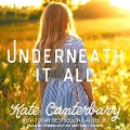 Cover-Bild zum Titel 'Underneath It All Lib/E' von 'Kate Canterbary'
