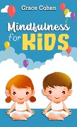 Mindfulness for Kids - Grace Cohen