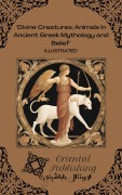 Cover-Bild zum Titel 'Divine Creatures Animals in Ancient Greek Mythology and Belief' von 'Oriental Publishing'