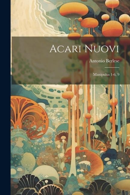 Acari Nuovi - Antonio Berlese