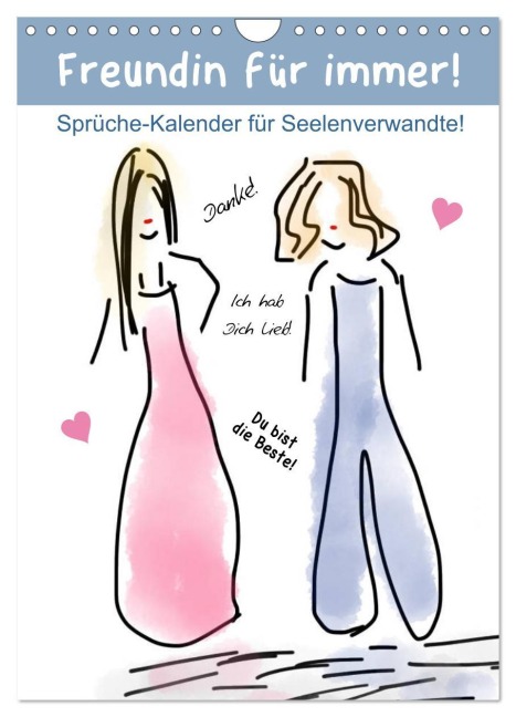 Freundin für immer! Sprüche-Kalender für Seelenverwandte! (Wandkalender 2026 DIN A4 hoch), CALVENDO Monatskalender - Rose Hurley