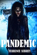 Pandemic - Terrence Aubrey