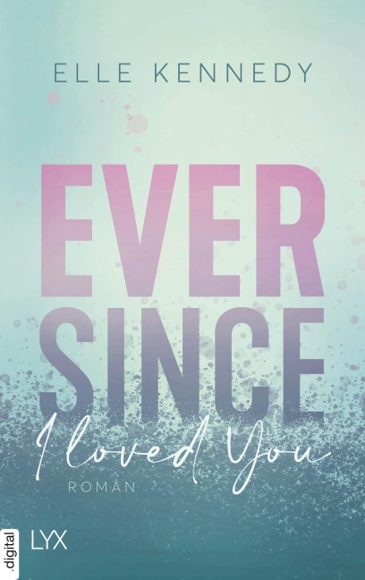 Ever Since I Loved You - Elle Kennedy