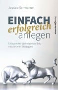 Cover-Bild zum Titel 'Einfach erfolgreich anlegen' von 'Jessica Schwarzer'