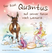 Cover-Bild zum Titel 'Der Esel Quantus auf seiner Reise nach Lemuria' von 'Kamaya Monika Maria Wunram, Eva Hemm'