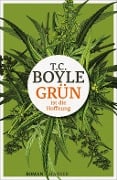 Cover-Bild zum Titel 'Grün ist die Hoffnung' von 'T. C. Boyle'