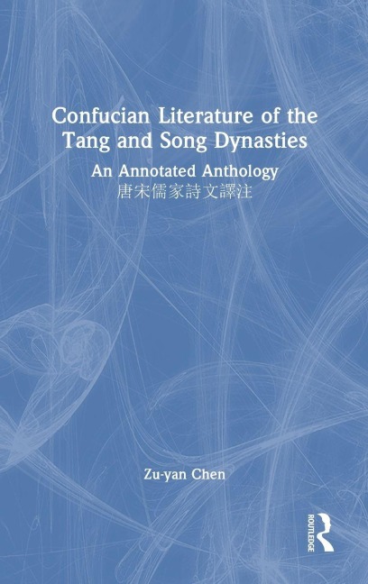 Confucian Literature of the Tang and Song Dynasties - Zu-Yan Chen