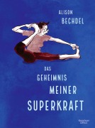 Das Geheimnis meiner Superkraft - Alison Bechdel