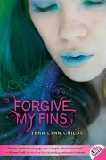 Cover-Bild zum Titel 'Forgive My Fins' von 'Tera Lynn Childs'