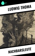 Cover-Bild zum Titel 'Nachbarsleute' von 'Ludwig Thoma'