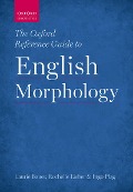 Cover-Bild zum Titel 'The Oxford Reference Guide to English Morphology' von 'Laurie Bauer, Rochelle Lieber, Ingo Plag'
