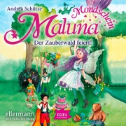 Cover-Bild zum Titel 'Maluna Mondschein. Der Zauberwald feiert' von 'Andrea Schütze'