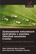 Cover-Bild zum Titel 'Zastosowanie naturalnych ekstraktów z manioku (Manihot esculenta Crantz)' von 'Mara Gabriela Novy Quadri, John Alexander Rodriguez Bustos'