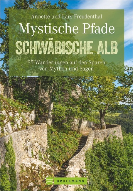 Mystische Pfade Schwäbische Alb - Lars Freudenthal, Annette Freudenthal