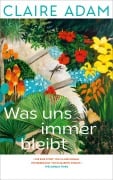 Cover-Bild zum Titel 'Was uns immer bleibt' von 'Claire Adam'