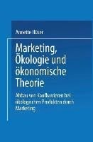 Marketing, Ökologie und ökonomische Theorie - 