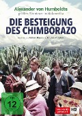 Die Besteigung des Chimborazo - Erika Richter, Alejandro Santillàn, Paul Kanut Schäfer, Rainer Simon, Robert Linke