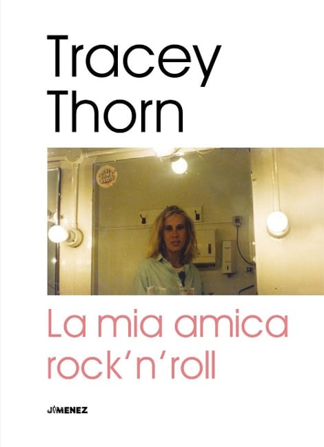 La mia amica rock'n'roll - Tracey Thorn