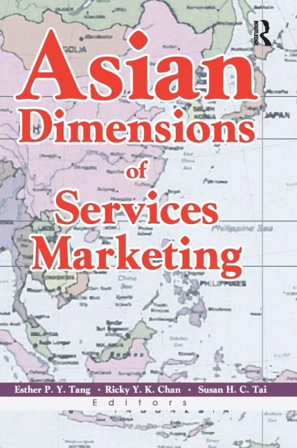 Asian Dimensions of Services Marketing - Esther Tang, Ricky Chan, Susan Tai