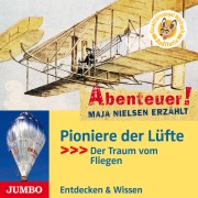 Cover-Bild zum Titel 'Abenteuer! Maja Nielsen erzählt. Pioniere der Lüfte' von 'Maja Nielsen'