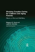 Cover-Bild zum Titel 'Working Couples Caring for Children and Aging Parents' von 'Margaret B. Neal, Leslie B. Hammer'