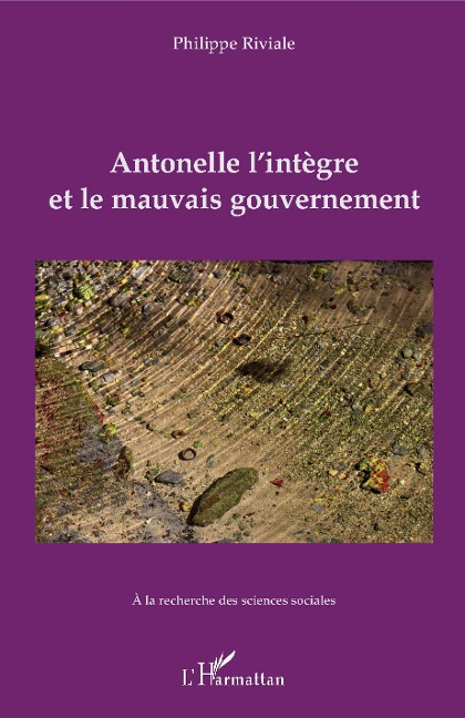 Antonelle l'intègre et le mauvais gouvernement - Riviale Philippe Riviale