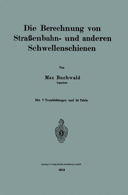 Die Berechnung von Straßenbahn- und anderen Schwellenschienen - Max Buchwald