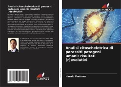 Analisi citoscheletrica di parassiti patogeni umani: risultati (r)evolutivi - Harald Preisner
