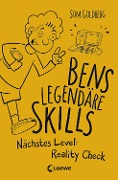 Bens legendäre Skills (Band 2) - Nächstes Level: Reality Check - Som Goldberg