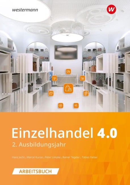 Einzelhandel 4.0 - Hans Jecht, Marcel Kunze, Peter Limpke, Rainer Tegeler