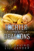 Cover-Bild zum Titel 'Tochter der Draekons' von 'Lili Zander, Lee Savino'
