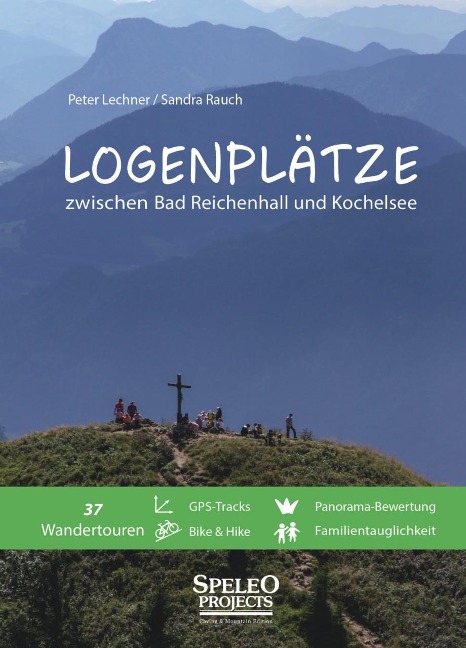 Logenplätze zwischen Bad Reichenhall und Kochelsee - Peter Lechner, Sandra Rauch