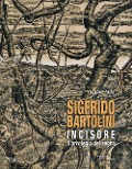 Cover-Bild zum Titel 'Sigfrido Bartolini incisore. Il privilegio del segno' von 'Edoardo Salvi'