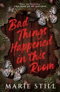 Cover-Bild zum Titel 'Bad Things Happened in This Room' von 'Marie Still'