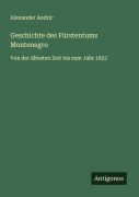 Cover-Bild zum Titel 'Geschichte des Fürstentums Montenegro' von 'Alexander Andric'