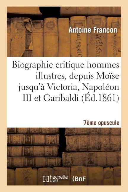 Biographie Critique Des Hommes Illustres Septième Opuscule - Francon