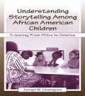 Cover-Bild zum Titel 'Understanding Storytelling Among African American Children' von 'Tempii B. Champion'
