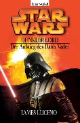Cover-Bild zum Titel 'Star Wars. Dunkler Lord. Der Aufstieg des Darth Vader' von 'James Luceno'