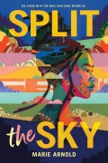 Cover-Bild zum Titel 'Split the Sky' von 'Marie Arnold'