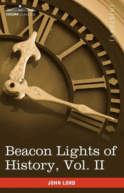 Beacon Lights of History, Vol. II - John Lord