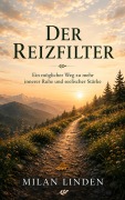 Cover-Bild zum Titel 'Der Reizfilter' von 'Milan Linden'