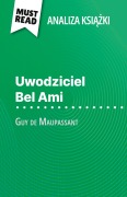 Cover-Bild zum Titel 'Uwodziciel Bel Ami ksi¿¿ka Guy de Maupassant (Analiza ksi¿¿ki)' von 'Baptiste Frankinet'
